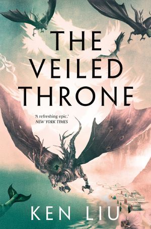 [The Dandelion Dynasty 03] • The Veiled Throne